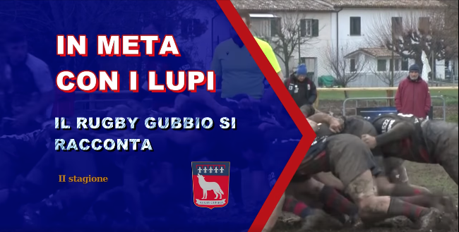 In Meta con i Lupi, il Rugby Gubbio si racconta – Seconda Puntata